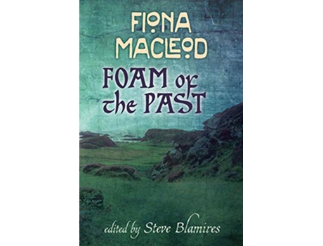 Livro Foam of the Past de Fiona MacLeod (Inglês)
