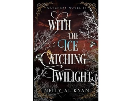 Livro With The Ice Catching Twilight de Alikyan Nelly (Inglês)