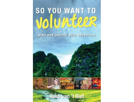 Livro So You Want To Volunteer De Heidi Van 't Riet (inglês)