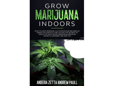 Livro Grow Marijuana Indoors de Anderia Zetta Andrew Paull (Inglês)