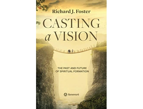 Livro Casting a Vision The Past and Future of Spiritual Formation de Richard J Foster (Inglês)