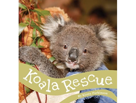Livro Koala Rescue de Kirsty Parkinson (Inglês)