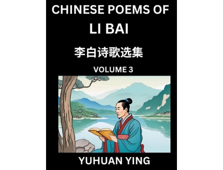 Livro Chinese Poems of Li Bai - Learn Mandarin Chinese Language and Culture by Reading Ancient Poetry de Yuhuan Ying (Inglês)