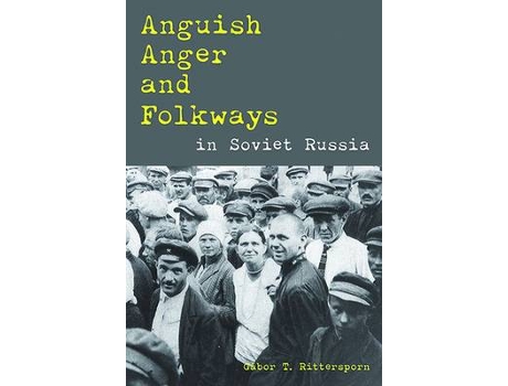Livro anguish, anger, and folkways in soviet russia de gabor rittersporn (inglês)