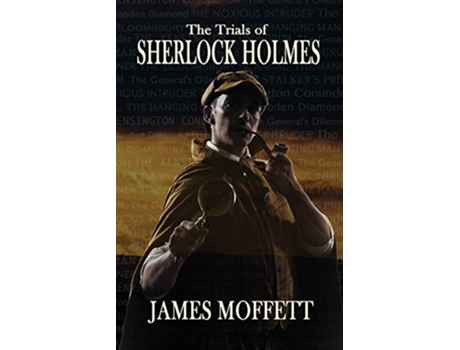 Livro The Trials of Sherlock Holmes de James Moffett (Inglês)