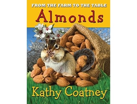 Livro From the Farm to the Table Almonds de Kathy Coatney (Inglês)