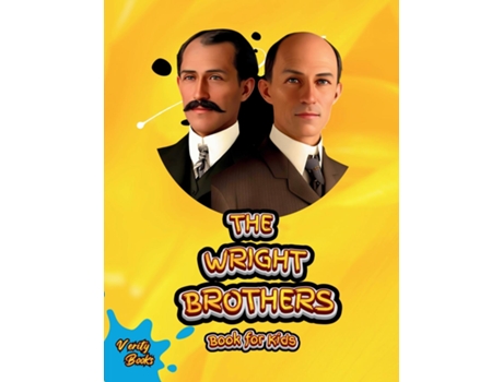 Livro THE WRIGHT BROTHERS BOOK FOR KIDS The biography of the Wright Brothers for young Inventors. Colored pages. de Verity Books (Inglês)