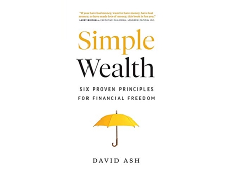 Livro Simple Wealth Six Proven Principles for Financial Freedom de David Ash (Inglês)