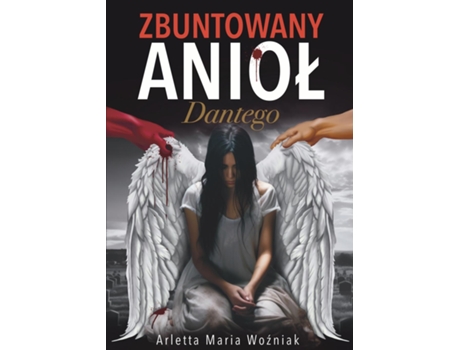 Livro Zbuntowany Aniol Dantego Motywujaca Powiesc o Odwadze, Sile i Nadziei w Poszukiwaniu Szczescia de Limitless Mind Publishing (Inglês)