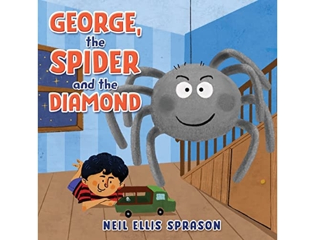 Livro George, The Spider And The Diamond De Neil Ellis Sprason (inglês)