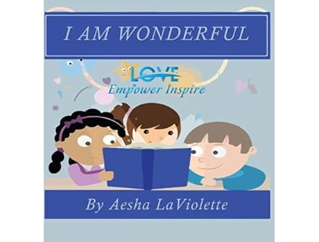 Livro Love Empower Inspire I Am Wonderful de Aesha LaViolette (Inglês)