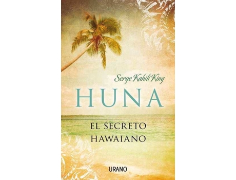 Livro Huna, El Secreto Hawaiano de Serge Kahili King (Espanhol)