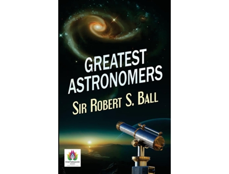 Livro Greatest Astronomers De Sir Robert S Ball (inglês)