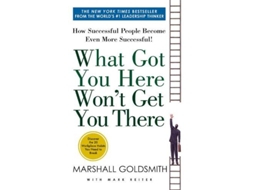 Livro What Got You Here Wont Get You There de Mark Reiter e Marshall Goldsmith (Inglês)