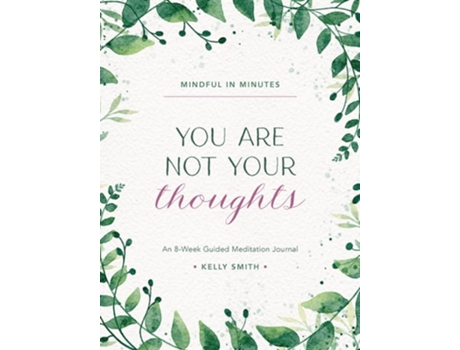 Livro Mindful in Minutes You Are Not Your Thoughts de Kelly Smith (Inglês - Capa Dura)