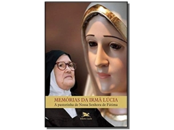 Livro Memorias Da Irma Lucia - A Pastorinha De Nossa Sen De Loyola (português)