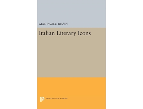 Livro Italian Literary Icons (Princeton Legacy Library, 22) Gian-Paolo Biasin (Inglês)