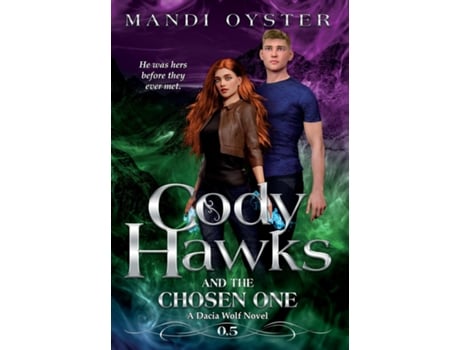 Livro Cody Hawks Amp The Chosen One A Dacia Wolf Novel De Mandi Oyster (inglês)
