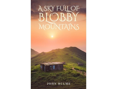 Livro A Sky Full Of Blobby Mountains De John Hulme (inglês)