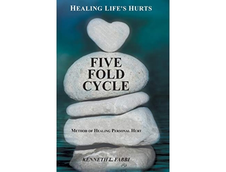 Livro Five Fold Cycle Method of Healing Personal Hurt Healing Lifes Hurts de Kenneth L Fabbi (Inglês)