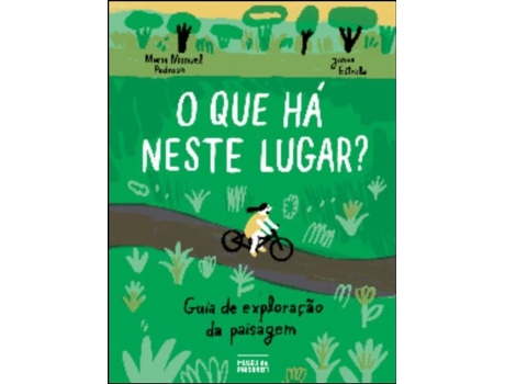 Livro O que há neste lugar? Guia de Exploração da paisagem de Maria Manuel Pedrosa e Joana Estrela