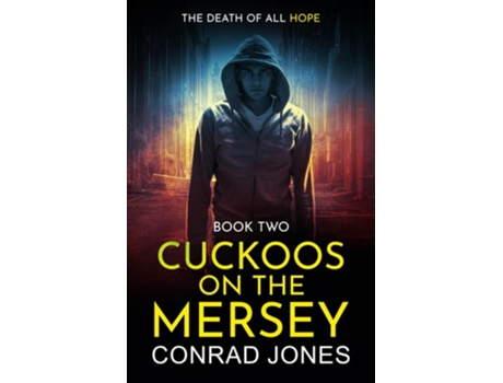 Livro Cuckoos on the Mersey. The Death of all Hope de Conrad Jones (Inglês)