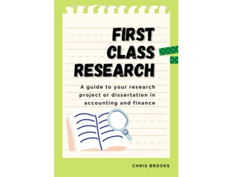 Livro First Class Research A guide to your research project or dissertation in accounting and finance de Chris Brooks (Inglês)