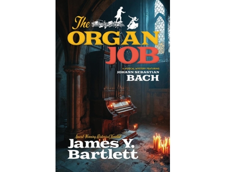 Livro The Organ Job A Musical Mystery Featuring Johann Sebastian Bach de James Y Bartlett (Inglês)