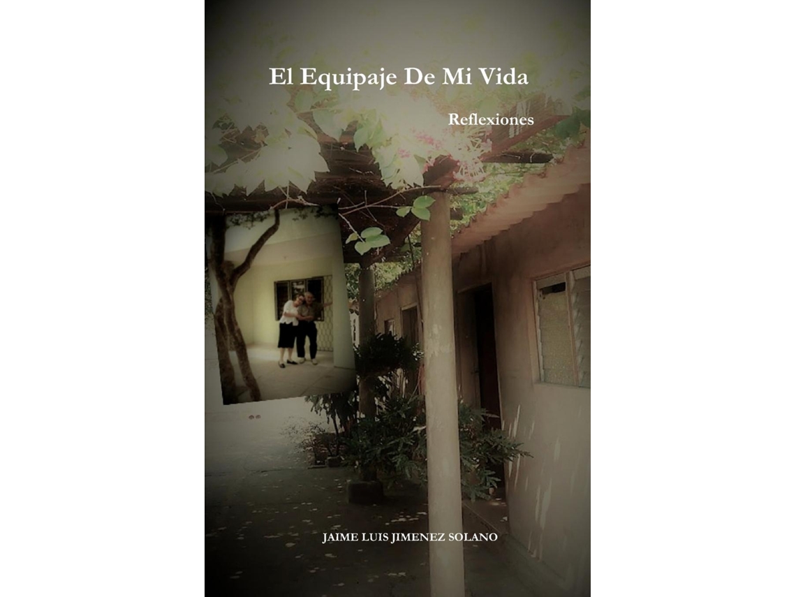 Livro El Equipaje De Mi Vida Reflexiones De Jaime Luis Jiménez Solano ( inglês) | Worten.pt