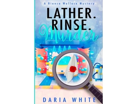 Livro Lather. Rinse. Murder de Daria White (Inglês)