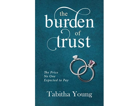 Livro The Burden Of Trust The Price No One Expected To Pay De Tabitha Young (inglês)