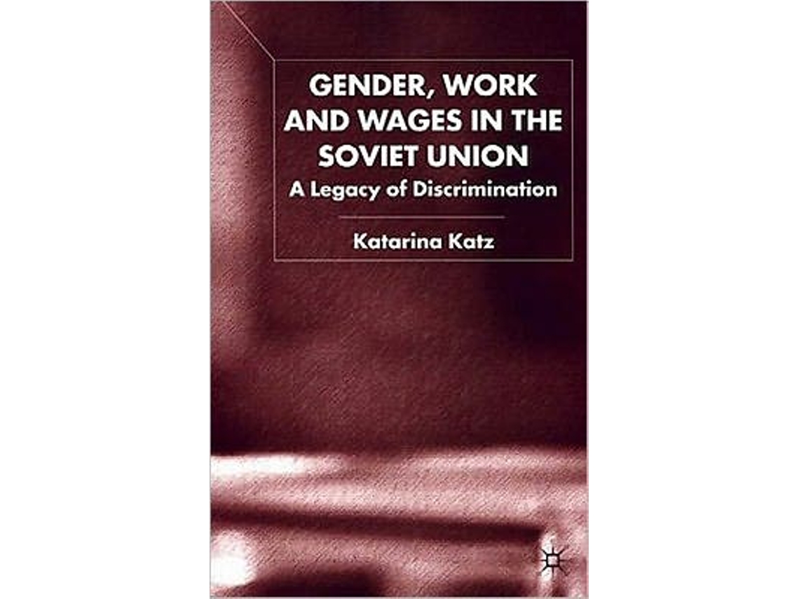 Livro Gender, Work and Wages in the Soviet Union de Louis de Backer (Francês)