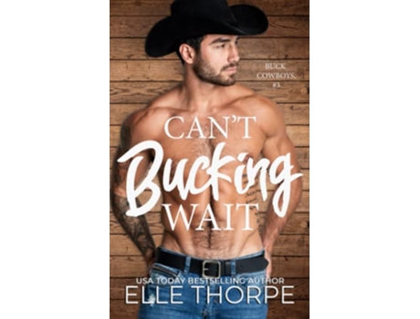 Livro Cant Bucking Wait Dirty Cowboy de Elle Thorpe (Inglês)