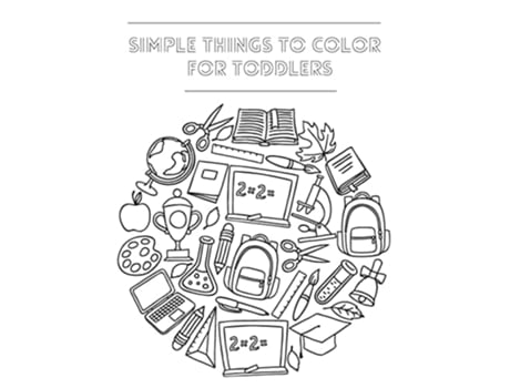 Livro Simple Things To Color For Toddlers Large And Simple Big Pictures Perfect For Beginners De Darcy Harvey (inglês)