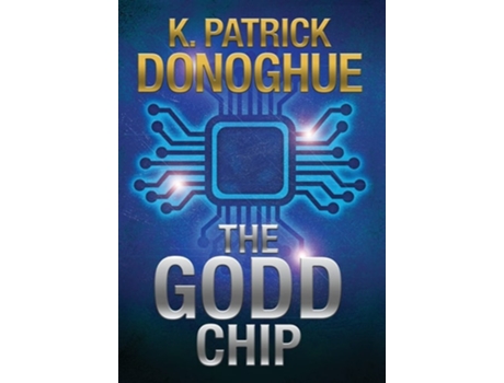 Livro The Godd Chip De K Patrick Donoghue (inglês - Capa Dura)