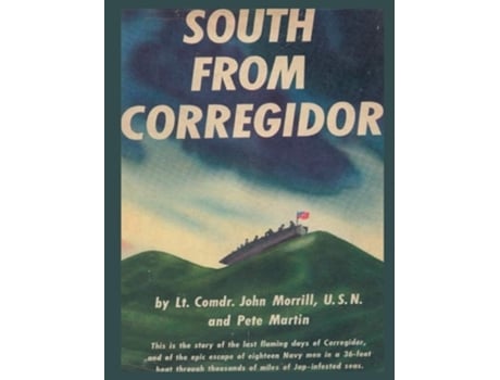Livro South From Corregidor De Lt Comdr John Morrill E Pete Martin (inglês - Capa Dura)