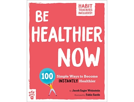 Livro Be Healthier Now de Jacob Sager Weinstein (Inglês)