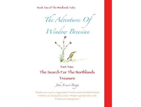 Livro The Adventures Of Window Breesian Part Two The Search For The Northlands Treasure 2 The Windlands Tales de John Ernest Briggs (Inglês)