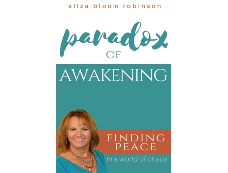 Livro Paradox of Awakening: Finding Peace In A World of Chaos Aliza Bloom Robinson (Inglês)