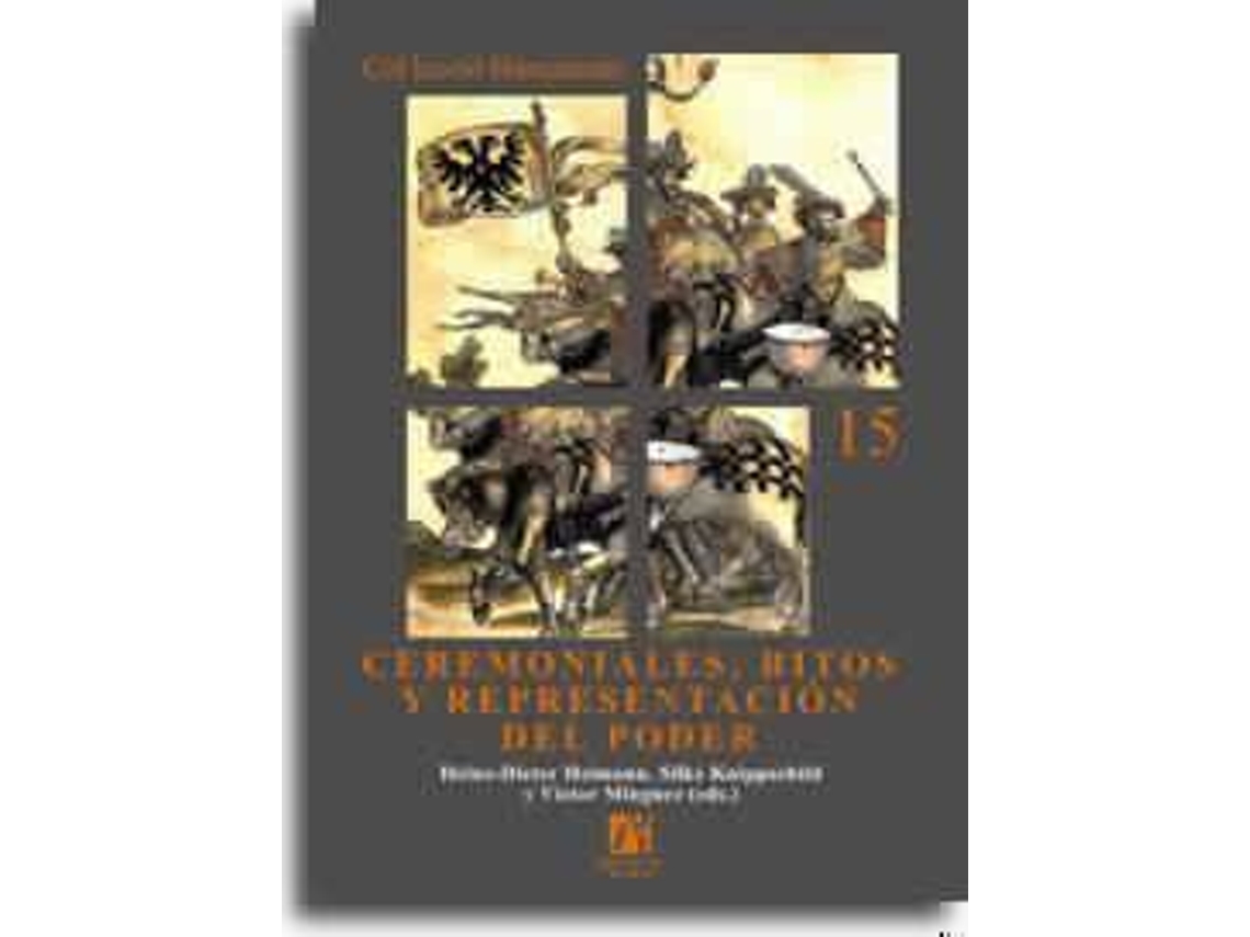Livro Ceremoniales, Ritos Y Representacion Del Poder/ Ceremonies, Rituals And Representation Of Power de Victor Manuel Minguez Cornelles (Espanhol)