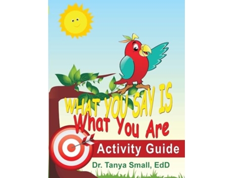 Livro What You Say Is What You Are Activity Guide de Tanya Small (Inglês)