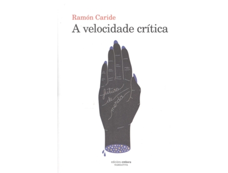 Livro A Velocidade Crítica de Ramón Caride (Galego)