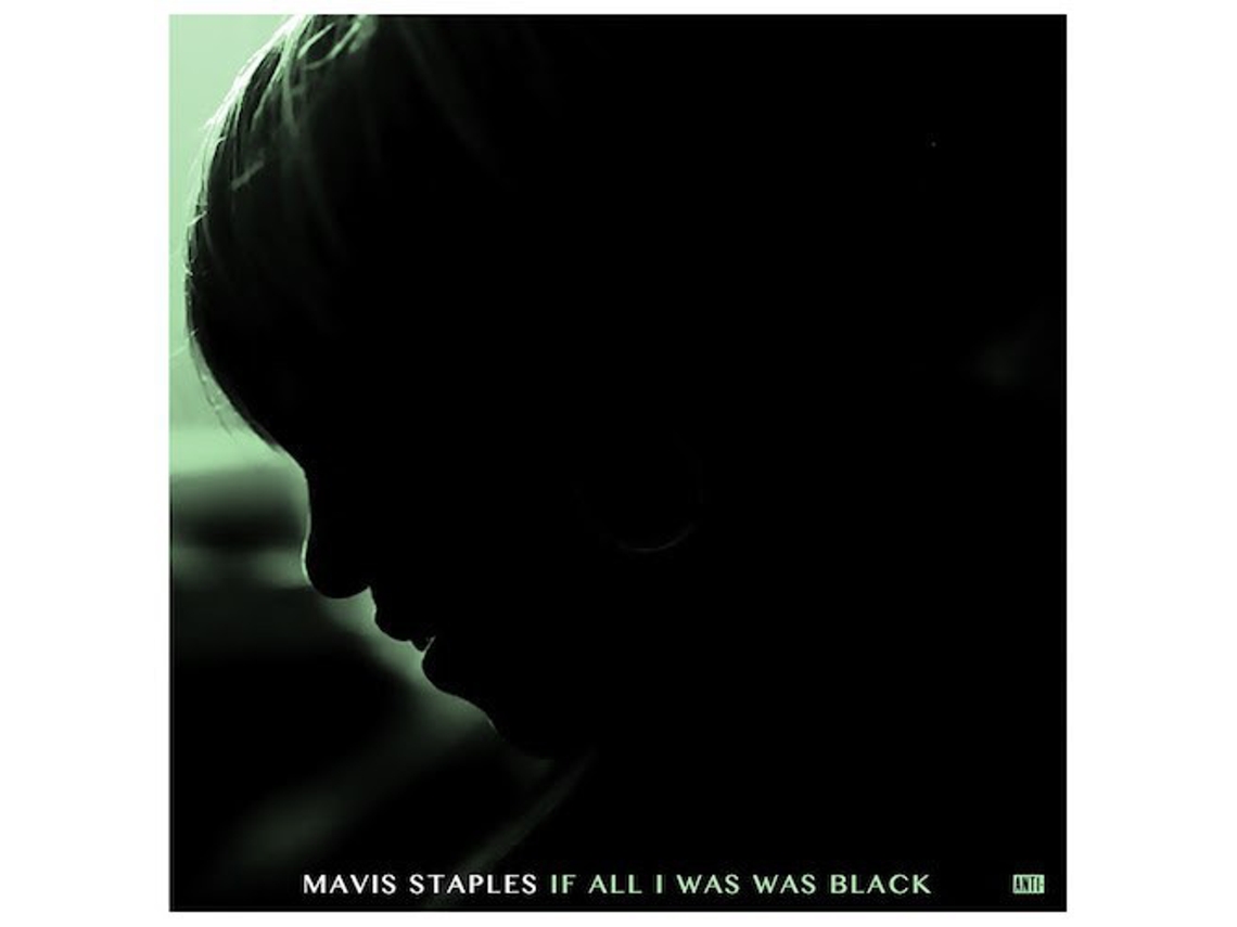 Vinil Mavis Staples - If All I Was Was Black
