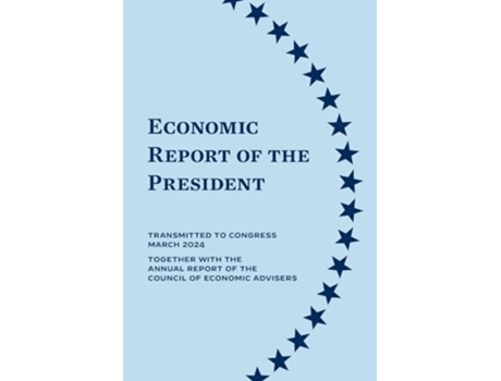Livro Economic Report of the President 2024 de Council of Economic Advisers (Inglês)