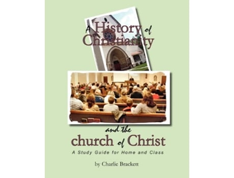 Livro A History of Christianity and the church of Christ de Charlie Brackett (Inglês)