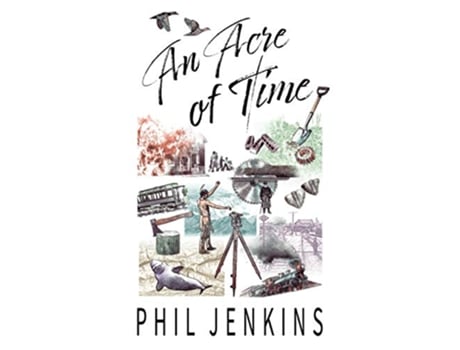 Livro An Acre of Time de Phil Jenkins (Inglês)