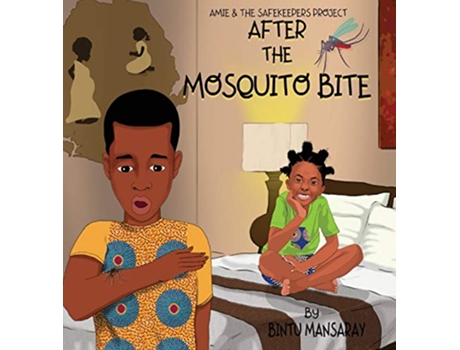 Livro After the Mosquito Bite Amie and the Safe Keepers Project de Bintu Mansaray (Inglês)