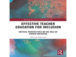 Livro Effective Teacher Education for Inclusion Critical Perspectives on the Role of Higher Education de Deborah Robinson (Inglês)