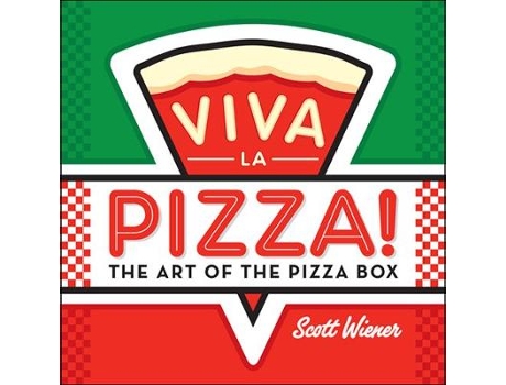 Livro viva la pizza! the art of the pizza box de scott wiener (inglês)