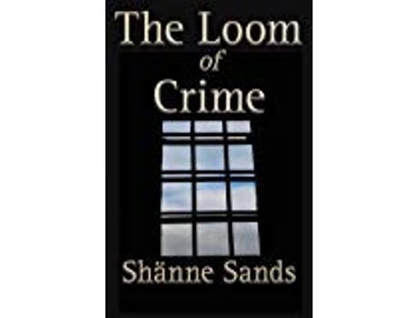 Livro The Loom of Crime de Shänne Sands (Inglês)